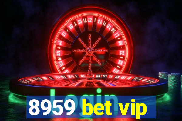 8959 bet vip